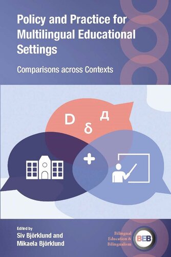 Policy And Practice For Multilingual Educational Settings Comparisons Across Contexts Siv Bjrklund Editor Mikaela Bjrklund Editor
