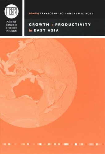 Growth And Productivity In East Asia Takatoshi Ito Editor Andrew K Rose Editor