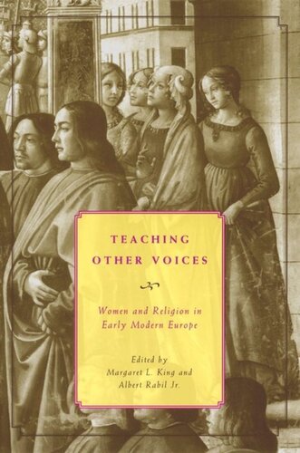 Teaching Other Voices Women And Religion In Early Modern Europe Margaret L King Editor Albert Rabil Jr Editor
