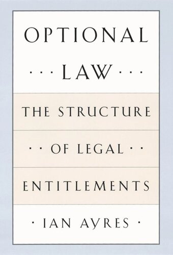 Optional Law The Structure Of Legal Entitlements Ian Ayres