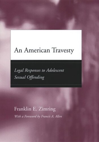 An American Travesty Legal Responses To Adolescent Sexual Offending Franklin E Zimring Francis A Allen