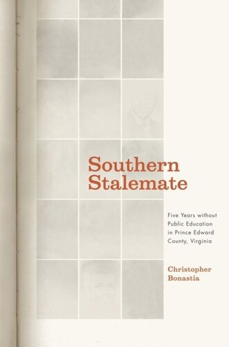 Southern Stalemate Five Years Without Public Education In Prince Edward County Virginia Christopher Bonastia