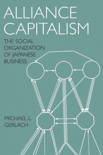 Alliance Capitalism The Social Organization Of Japanese Business Reprint 2019 Michael L Gerlach