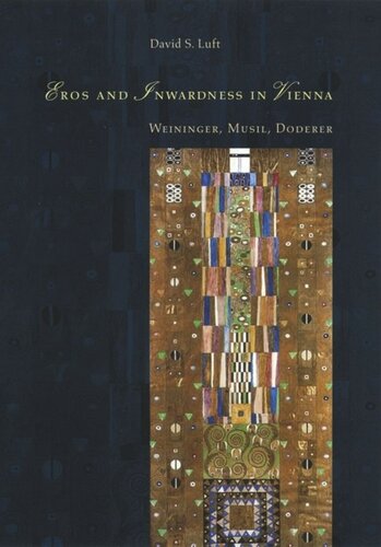 Eros And Inwardness In Vienna Weininger Musil Doderer David S Luft