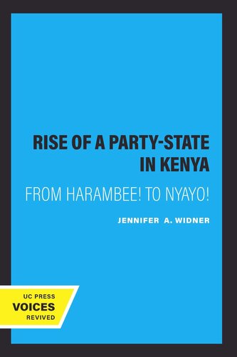 The Rise Of A Partystate In Kenya From Harambee To Nyayo Reprint 2019 Jennifer A Widner