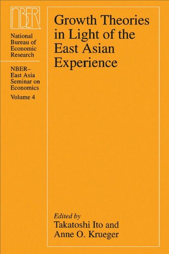 Growth Theories In Light Of The East Asian Experience Takatoshi Ito Editor Anne O Krueger Editor