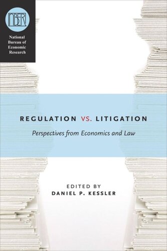 Regulation Versus Litigation Perspectives From Economics And Law Daniel P Kessler Editor