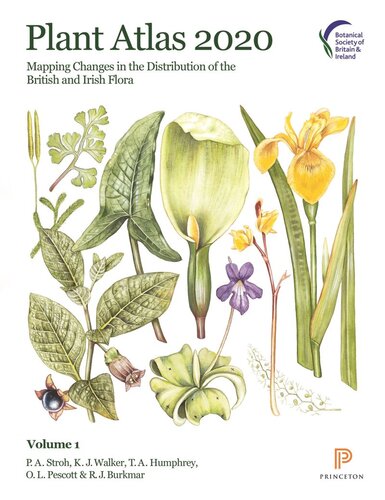 Plant Atlas 2020 Mapping Changes In The Distribution Of The British And Irish Flora P A Stroh K J Walker T A Humphrey O L Pescott R J Burkmar
