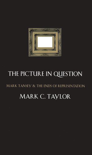 The Picture In Question Mark Tansey And The Ends Of Representation Mark C Taylor
