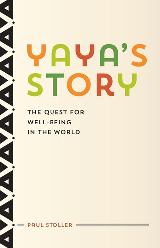 Yayas Story The Quest For Wellbeing In The World Paul Stoller