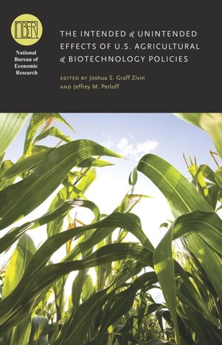 The Intended And Unintended Effects Of Us Agricultural And Biotechnology Policies Joshua S Graff Zivin Editor Jeffrey M Perloff Editor