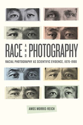 Race And Photography Racial Photography As Scientific Evidence 18761980 Amos Morrisreich