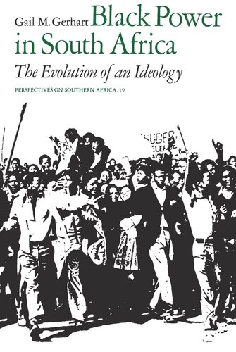Black Power In South Africa The Evolution Of An Ideology Reprint 2019 Gail M Gerhart