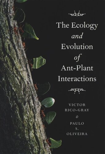 The Ecology And Evolution Of Antplant Interactions Victor Ricogray Paulo S Oliveira