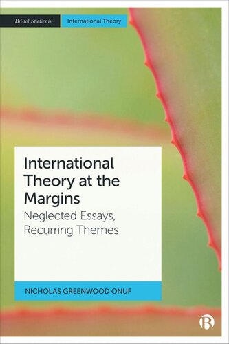 International Theory At The Margins Neglected Essays Recurring Themes Nicholas Greenwood Onuf