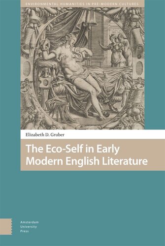 The Ecoself In Early Modern English Literature Elizabeth Gruber