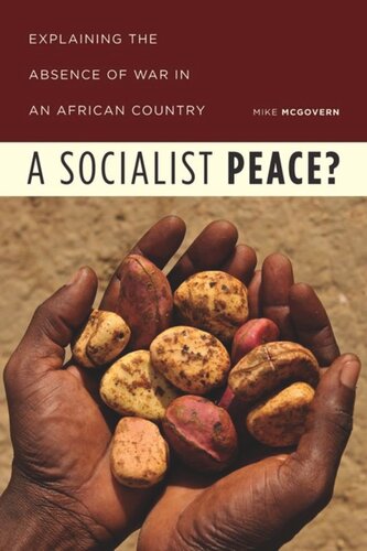 A Socialist Peace Explaining The Absence Of War In An African Country Mike Mcgovern