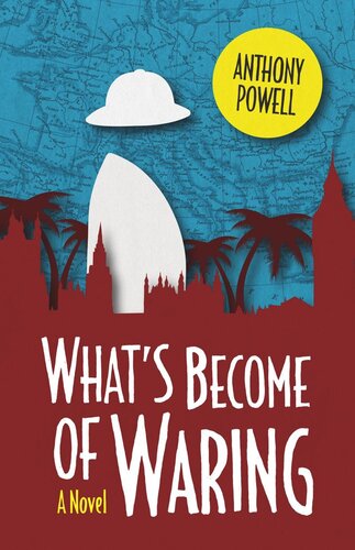 Whats Become Of Waring A Novel Anthony Powell