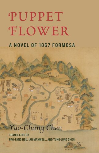 Puppet Flower A Novel Of 1867 Formosa Yaochang Chen