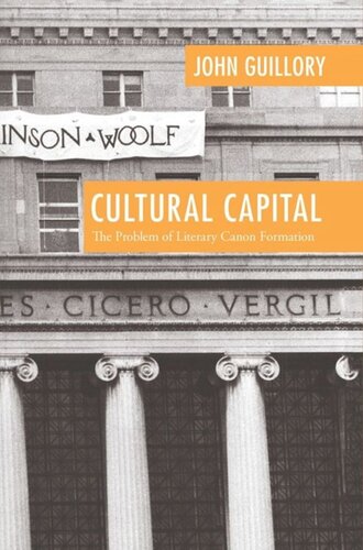 Cultural Capital The Problem Of Literary Canon Formation John Guillory