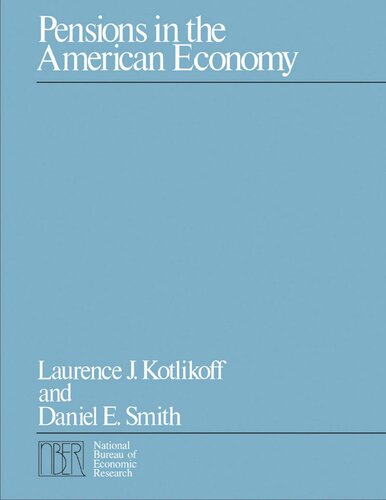 Pensions In The American Economy Laurence J Kotlikoff Daniel E Smith