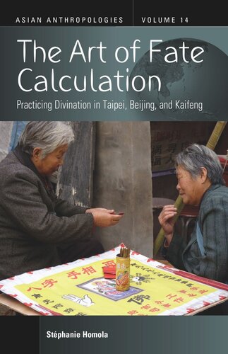 The Art Of Fate Calculation Practicing Divination In Taipei Beijing And Kaifeng Stphanie Homola