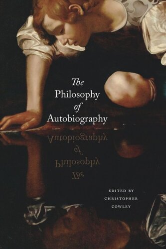 The Philosophy Of Autobiography Christopher Cowley Editor