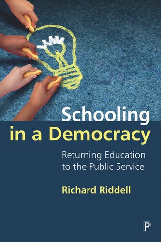 Schooling In A Democracy Returning Education To The Public Service Richard Riddell