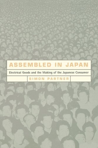 Assembled In Japan Electrical Goods And The Making Of The Japanese Consumer Reprint 2019 Simon Partner