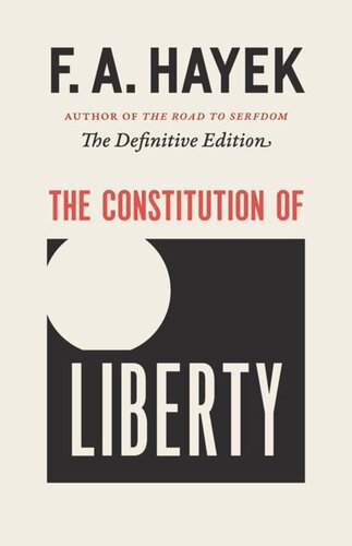 The Constitution Of Liberty The Definitive Edition F A Hayek Editor Ronald Hamowy Editor