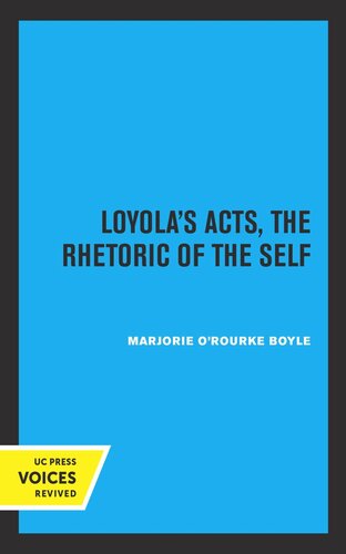 Loyolas Acts The Rhetoric Of The Self Reprint 2019 Marjorie Orourke Boyle