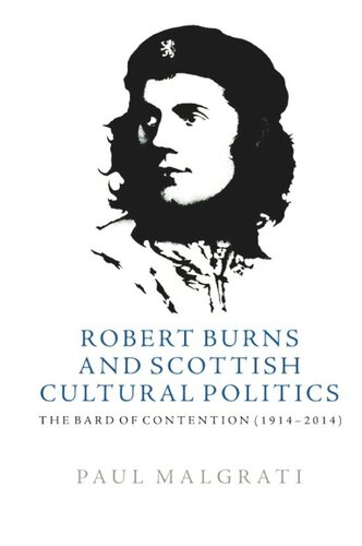 Robert Burns And Scottish Cultural Politics The Bard Of Contention 19142014 Paul Malgrati