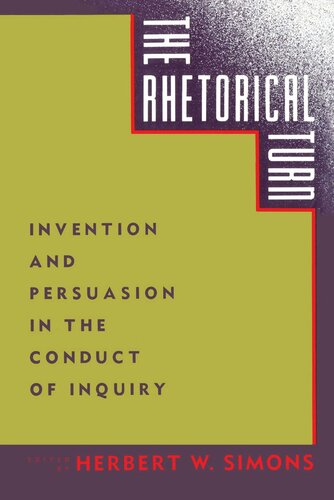 The Rhetorical Turn Invention And Persuasion In The Conduct Of Inquiry Herbert W Simons Editor