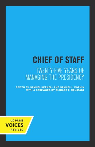 Chief Of Staff Twentyfive Years Of Managing The Presidency Reprint 2019 Samuel Kernell Editor Samuel L Popkin Editor