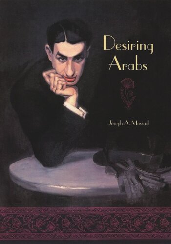 Desiring Arabs Joseph A Massad