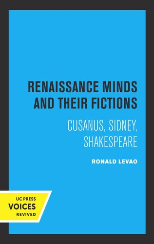 Renaissance Minds And Their Fictions Cusanus Sidney Shakespeare Reprint 2019 Ronald Levao