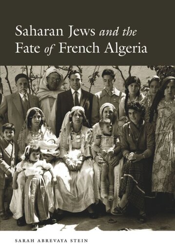 Saharan Jews And The Fate Of French Algeria Sarah Abrevaya Stein