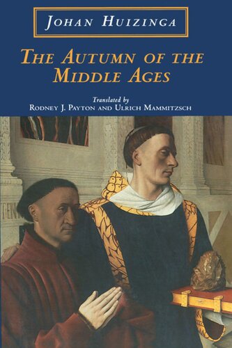 The Autumn Of The Middle Ages Johan Huizinga Rodney J Payton Ulrich Mammitzsch