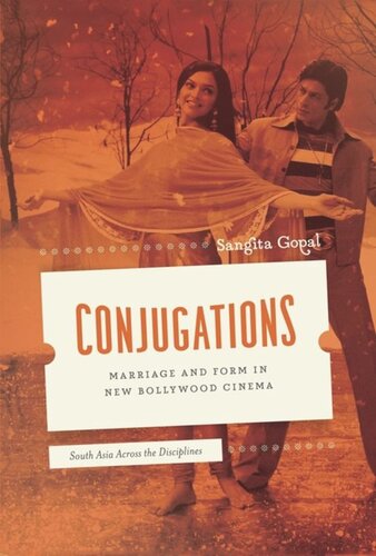 Conjugations Marriage And Form In New Bollywood Cinema Sangita Gopal