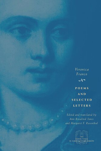 Poems And Selected Letters Veronica Franco Ann Rosalind Jones Margaret F Rosenthal