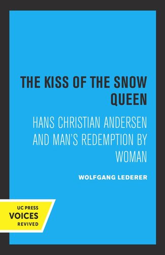 The Kiss Of The Snow Queen Hans Christian Andersen And Mans Redemption By Woman Reprint 2019 Wolfgang Lederer