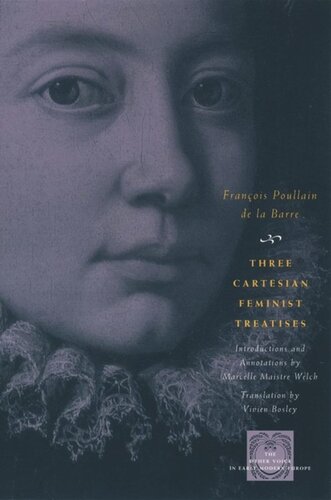 Three Cartesian Feminist Treatises Franois Poullain De La Barre Marcelle Maistre Welch Vivien Bosley