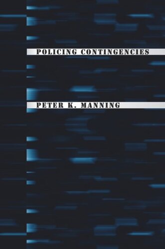 Policing Contingencies Peter K Manning