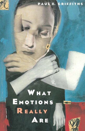 What Emotions Really Are The Problem Of Psychological Categories Paul E Griffiths
