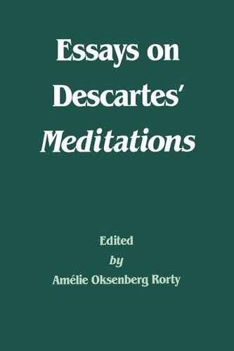 Essays On Descartes Meditations Reprint 2019 Amlie Oksenberg Rorty Editor