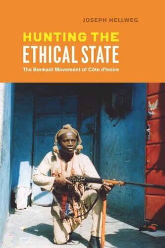 Hunting The Ethical State The Benkadi Movement Of Cte Divoire Joseph Hellweg