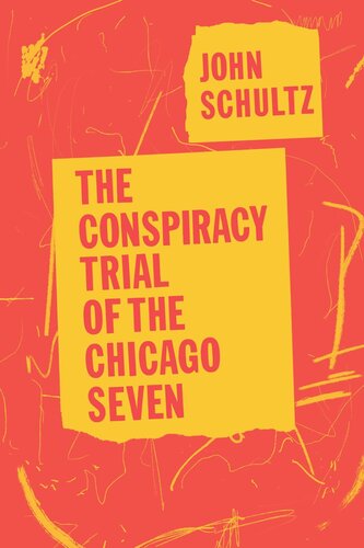 The Conspiracy Trial Of The Chicago Seven John Schultz Carl Oglesby