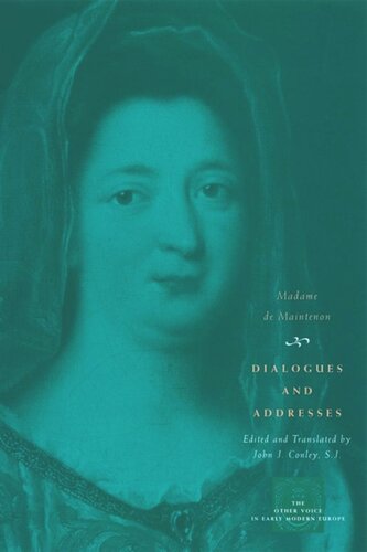 Dialogues And Addresses Madame De Maintenon John J Conley Sj
