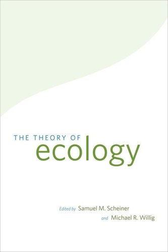 The Theory Of Ecology Samuel M Scheiner Editor Michael R Willig Editor