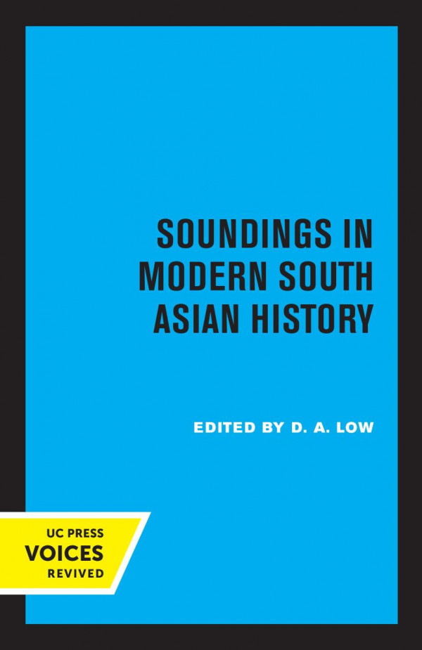 Soundings In Modern South Asian History Reprint 2019 D A Low Editor